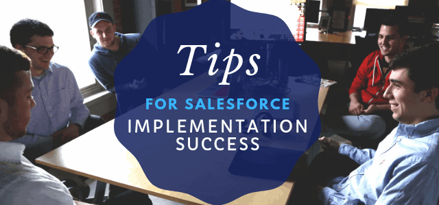 Tips for Salesforce Implementation Success