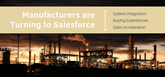 Manufacturers are Turning to Salesforce