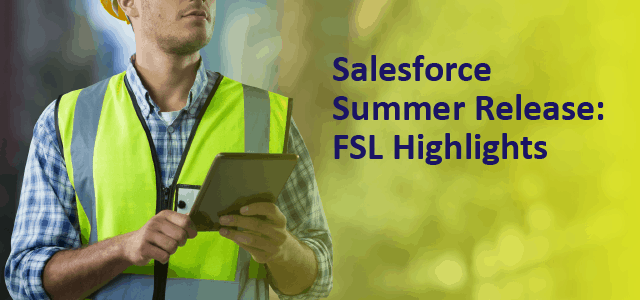 Salesforce Summer Release - FSL Highlights