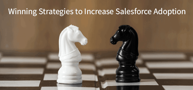 Winning Strategies to Increase Salesforce Adoption