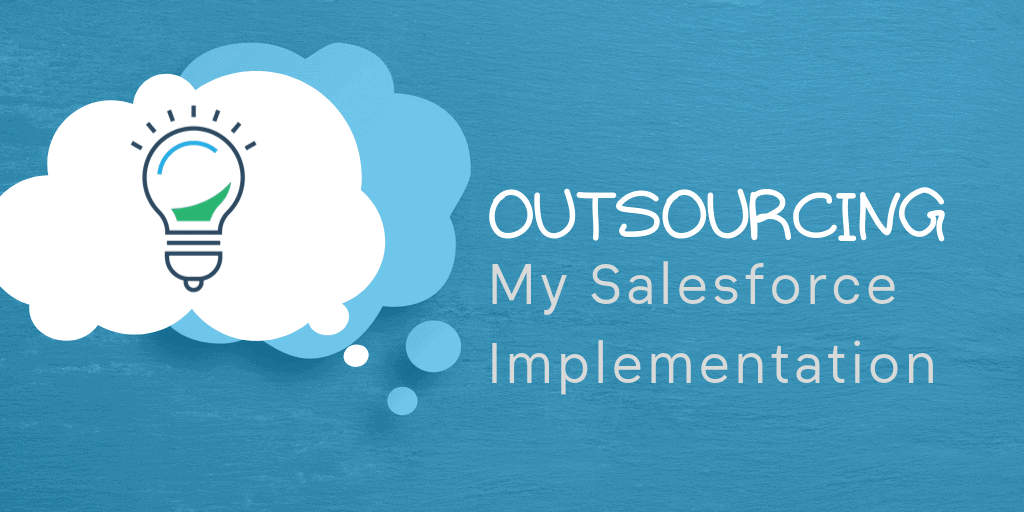 Outsourcing My Salesforce Implementation