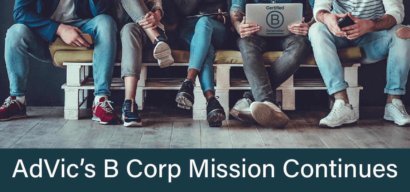 AdVic's B Corp Mission Continues