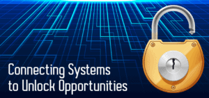 Connecting Systems to Unlock Opportunities