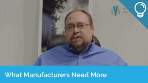What Manufacturers Need More
