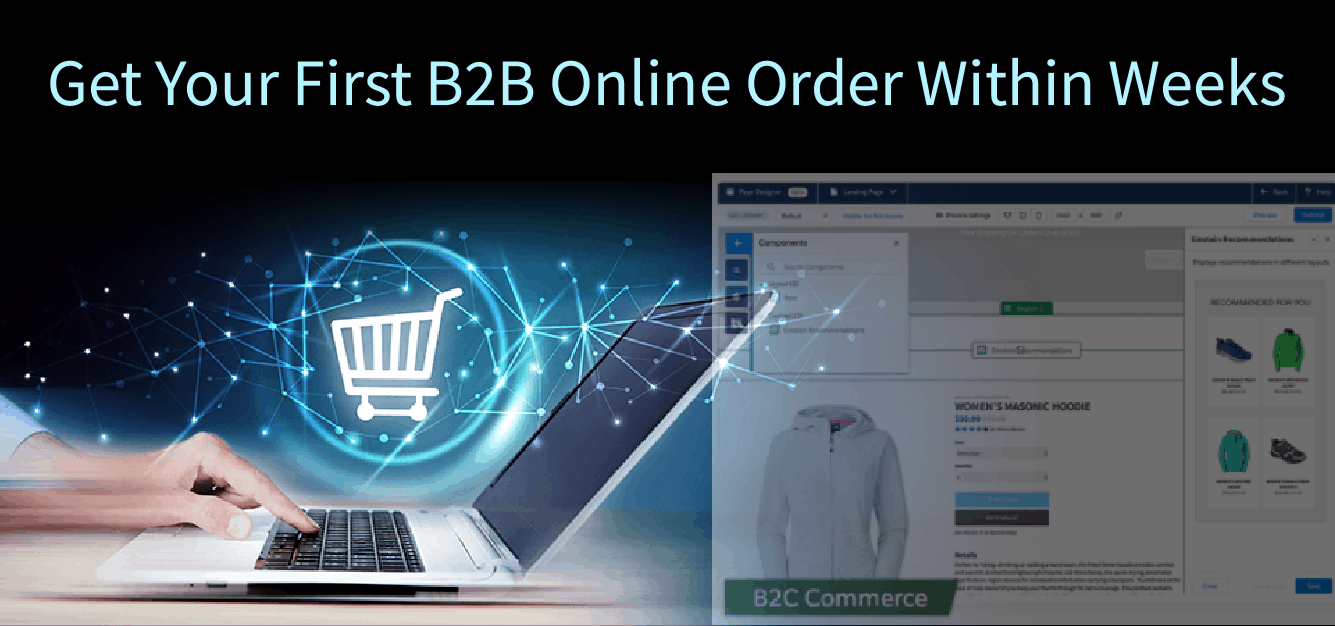 Get Your First B2B Online Order Within Weeks