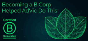 Becoming a B Corp Helped Ad Vic Do This