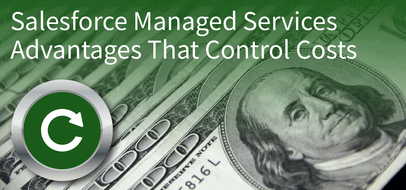 Salesforce Managed Services Advantages That Control Costs