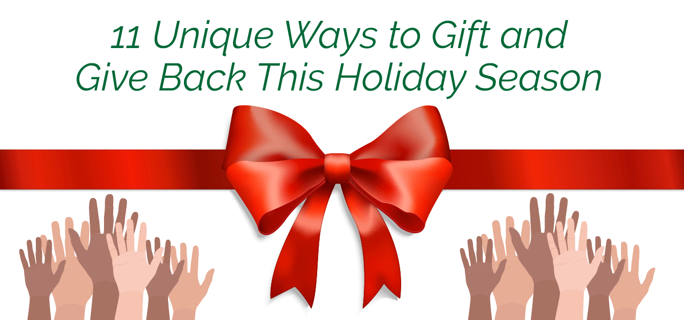 11 Unique Ways to Gift and Give Back This Holiday Season Blog