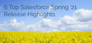 AV_SocialGraphicTopSpringRelease_BLOG(1) 6 Top Salesforce Spring '21 Release Highlights