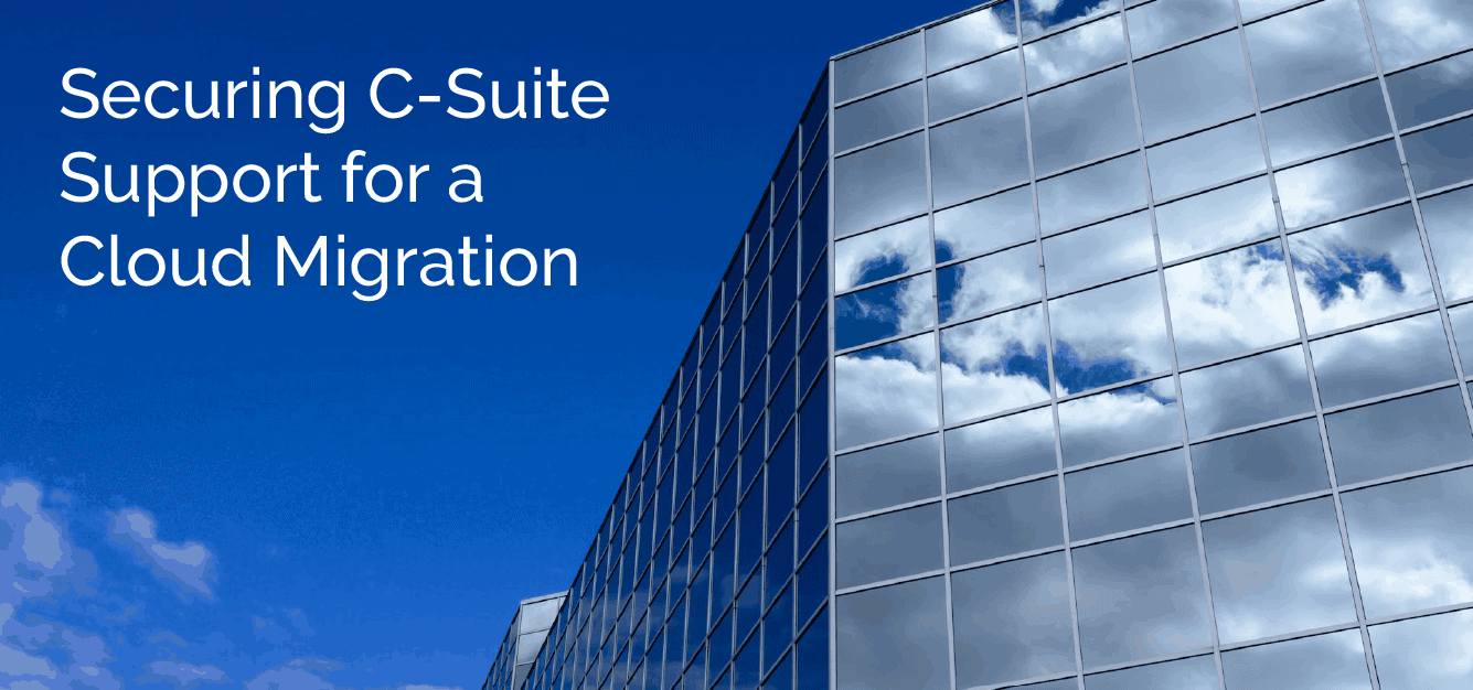 Securing c-Suite Support for a Cloud Migration