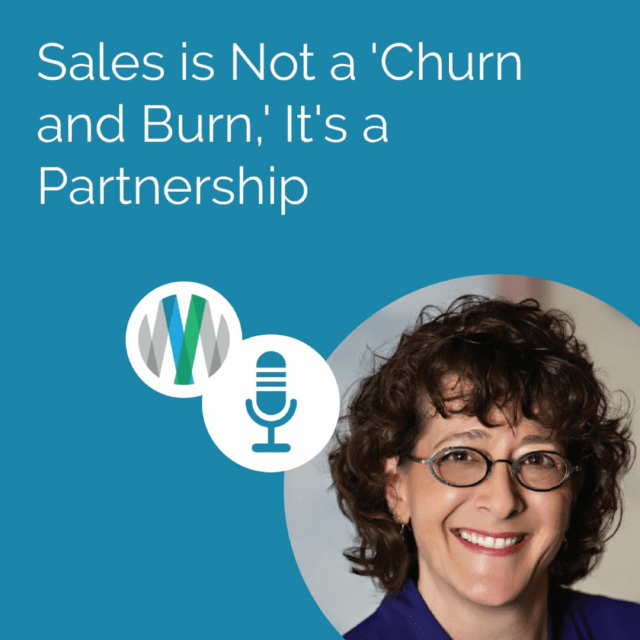 Sales is Not a ‘Churn and Burn,’ It’s a Partnership
