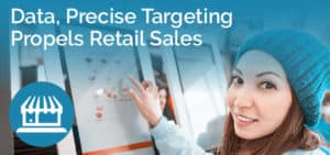 Data, Precise Targeting Propels Retail Sales