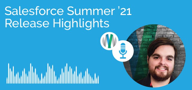 Salesforce Summer '21 Release Highlights