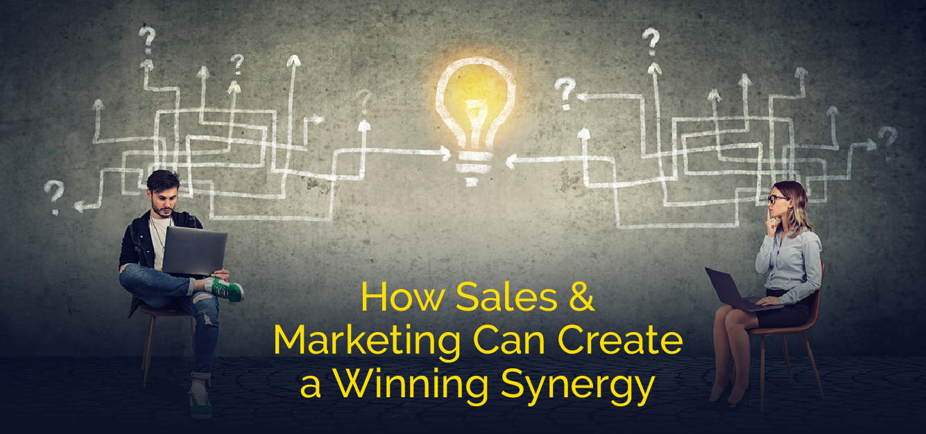 Sales and Marketing Can Create Synergy