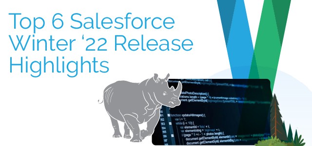 Top 6 Salesforce Winter '22 Release Highlights