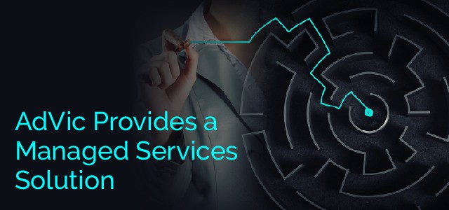 AdVic Provides a Managed Services Solution