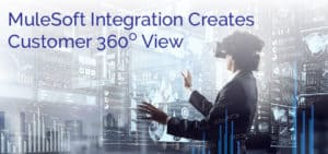 MuleSoft Integration Creates ‘Customer 360’ View