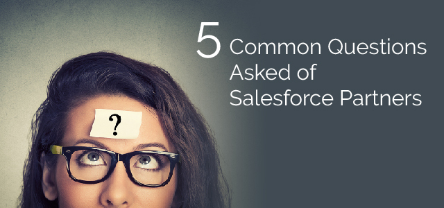 5 Common Questions Asked of Salesforce Partners