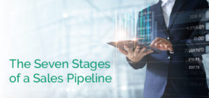 The Seven Stages of a Sales Pipeline