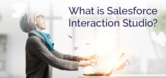 What is Salesforce Interaction Studio?