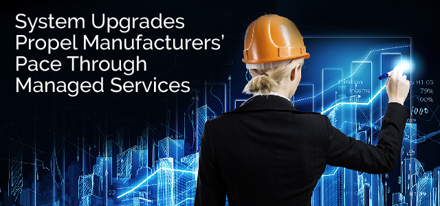 System Upgrades Propel Manufacturers' Pace Through Managed Services - Ad Victoriam Salesforce Blog