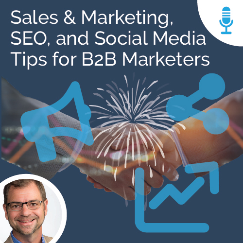 Sales & Marketing, SEO, and Social Media Tips fro B2B Marketers - Ad Victoriam Salesforce Simplified Podcast