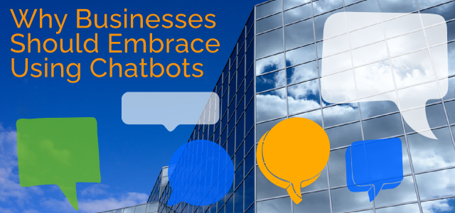 Why Businesses Should Embrace Using Chatbots - Ad Victoriam Salesforce Blog
