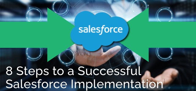 8 Steps to a Successful Salesforce Implementation - Ad Victoriam Salesforce Blog