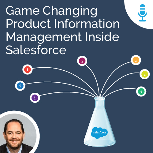 Game Changing Product Information Management Inside Salesforce - Ad Victoriam Salesforce Simplified Podcast