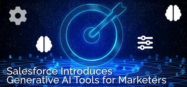 Salesforce Introduces Generative AI Tools for Marketers - Ad Victoriam Salesforce Blog