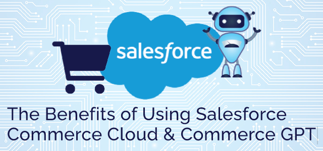 The Benefits of Salesforce Commerce Cloud & Commerce GPT - Ad Victoriam Salesforce Blog