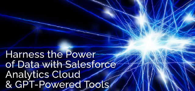 Harness the Power of Data with Salesforce Analytics Cloud & GPT-Powered Tools - Ad Victoriam Salesforce Blog