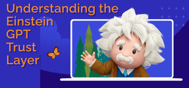 Understanding the Einstein GPT Trust Layer - Ad Victoriam Salesforce Blog