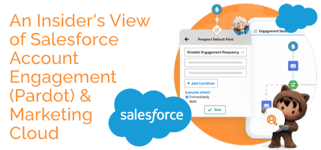 An Insider's View of Salesforce Account Engagement (Pardot) and Marketing Cloud - Ad Victoriam Salesforce Blog