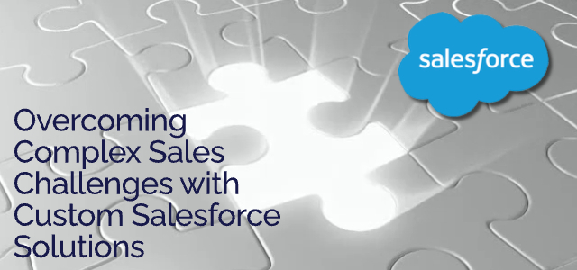 Overcoming Complex Sales Challenges with Custom Salesforce Solutions - Ad Victoriam Salesforce Blog